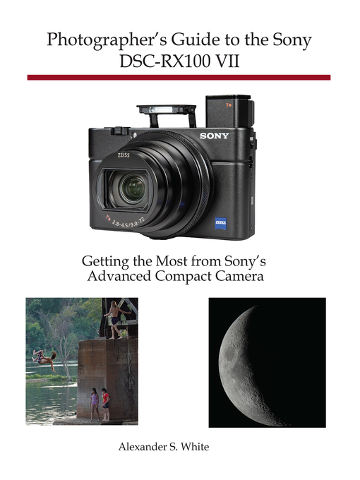 Title details for Photographer's Guide to the Sony DSC-RX100 VII by Alexander White - Available